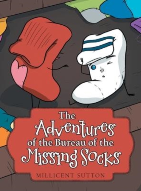 The Adventures of the Bureau of the Missing Socks, Hardback Book