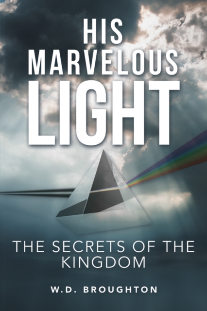 His Marvelous Light : The Secrets of the Kingdom, EPUB eBook