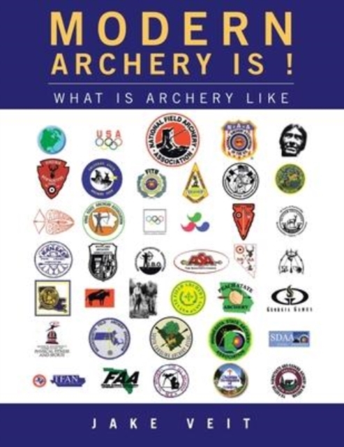 Modern Archery Is ! : What Is Archery Like, Paperback / softback Book