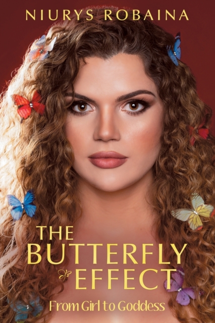 The Butterfly Effect : From Girl to Goddess, Paperback / softback Book