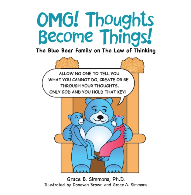 Omg!  Thoughts Become Things! : The Blue Bear Family on the Law of Thinking, EPUB eBook