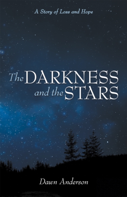 The Darkness and the Stars : A Story of Loss and Hope, EPUB eBook