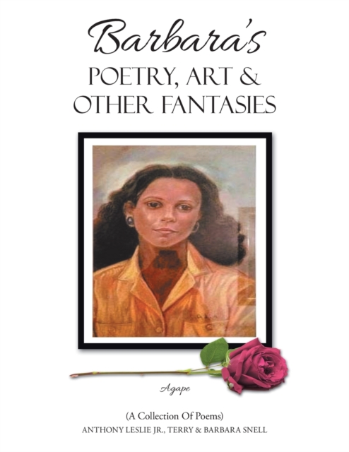 Barbara's Poetry, Art & Other Fantasies : (A Collection of Poems), Paperback / softback Book