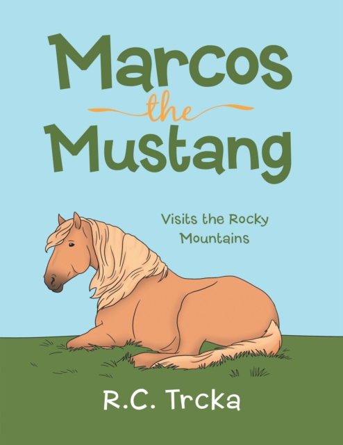 Marcos the Mustang : Marcos goes to find new Friends, EPUB eBook