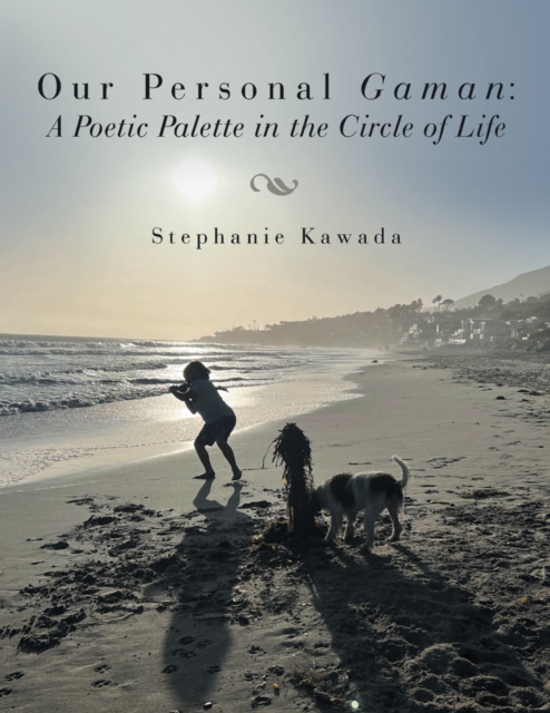Our Personal Gaman: : A Poetic Palette in the Circle of Life, EPUB eBook