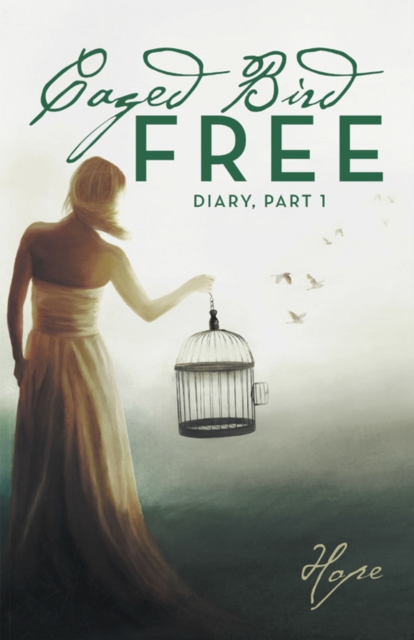 Caged Free Bird : Diary, Part 1, EPUB eBook