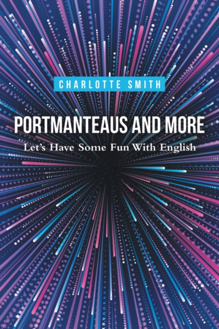 Portmanteaus and More : Let's Have Some Fun with English, EPUB eBook