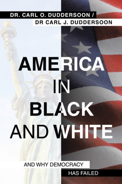America in Black and White : And Why Democracy Has Failed, EPUB eBook
