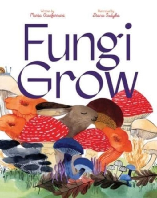 Fungi Grow, Hardback Book