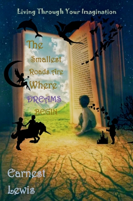 The Smallest Roads Are Where Dreams Begin, Paperback / softback Book