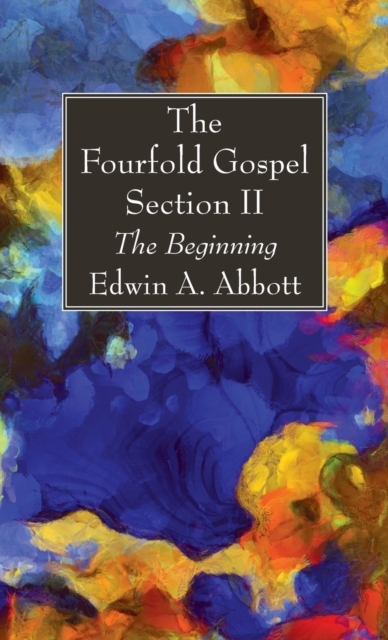 The Fourfold Gospel; Section II, Hardback Book