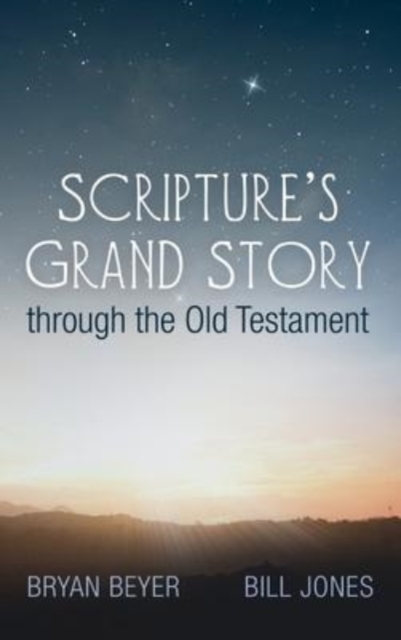 Scripture's Grand Story through the Old Testament, Hardback Book