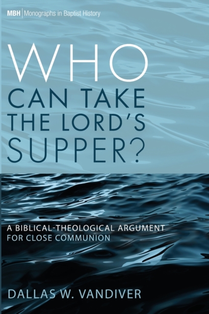 Who Can Take the Lord's Supper?, Paperback / softback Book