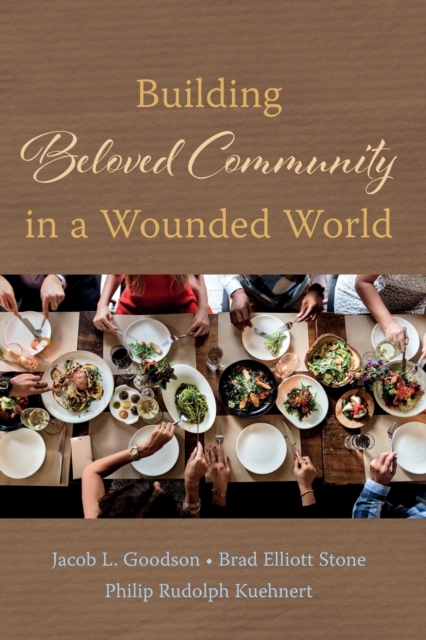 Building Beloved Community in a Wounded World, Paperback / softback Book