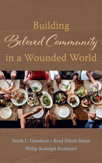 Building Beloved Community in a Wounded World, Hardback Book