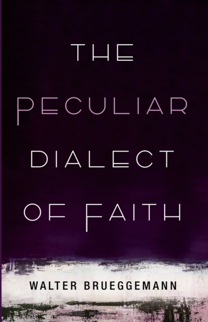 The Peculiar Dialect of Faith, Paperback / softback Book