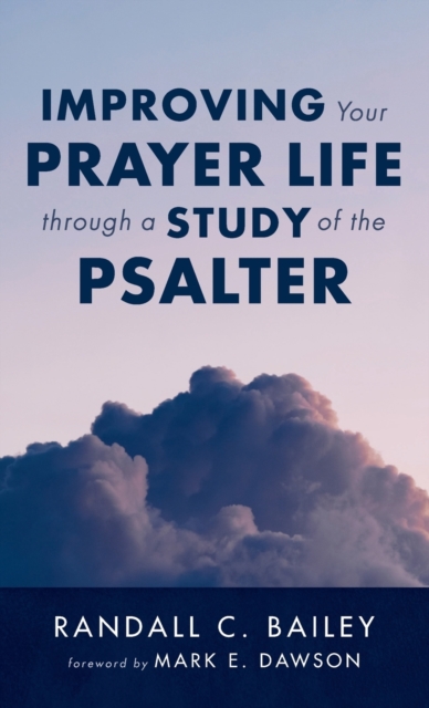 Improving Your Prayer Life through a Study of the Psalter, Hardback Book