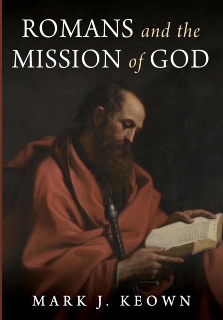 Romans and the Mission of God, Paperback / softback Book