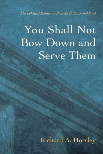 You Shall Not Bow Down and Serve Them, Paperback / softback Book