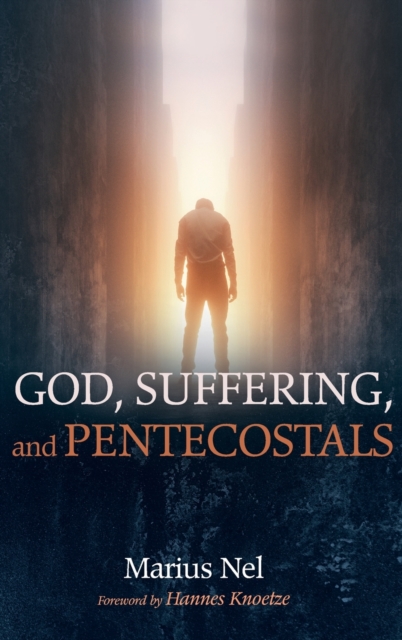 God, Suffering, and Pentecostals, Hardback Book