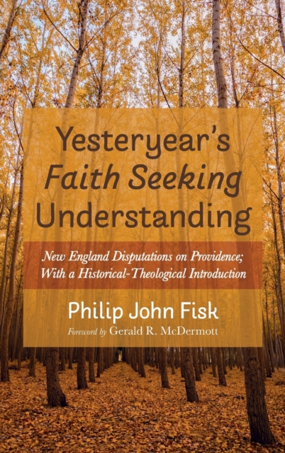 Yesteryear's Faith Seeking Understanding, Hardback Book