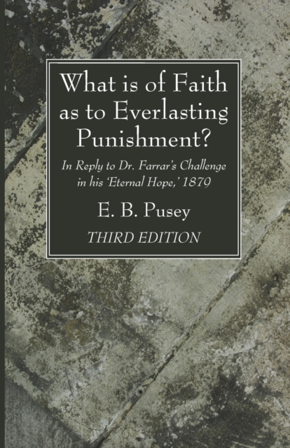 What is of Faith as to Everlasting Punishment?, Third Edition, Paperback / softback Book
