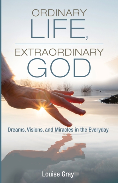 Ordinary Life, Extraordinary God, Paperback / softback Book