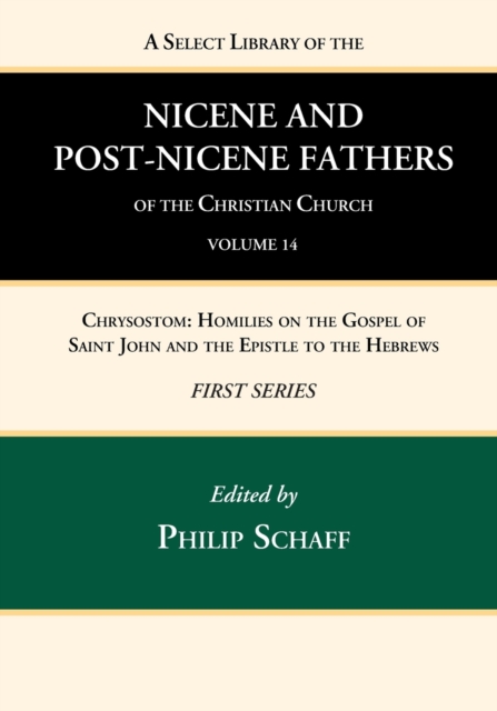 A Select Library of the Nicene and Post-Nicene Fathers of the Christian Church, First Series, Volume 14, Paperback / softback Book
