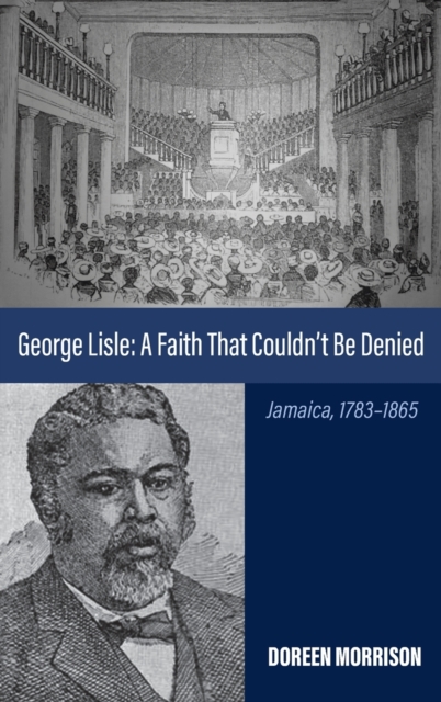 George Lisle : A Faith That Couldn't Be Denied, Hardback Book