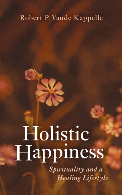 Holistic Happiness, Hardback Book