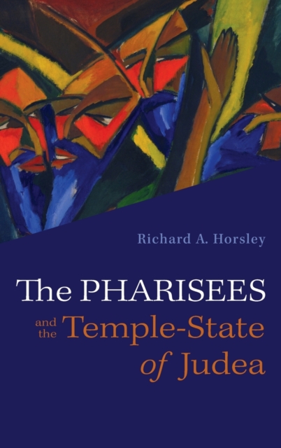 The Pharisees and the Temple-State of Judea, Hardback Book