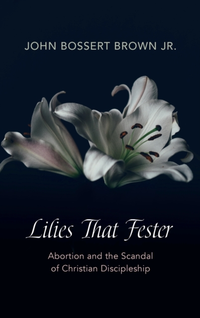 Lilies That Fester, Hardback Book