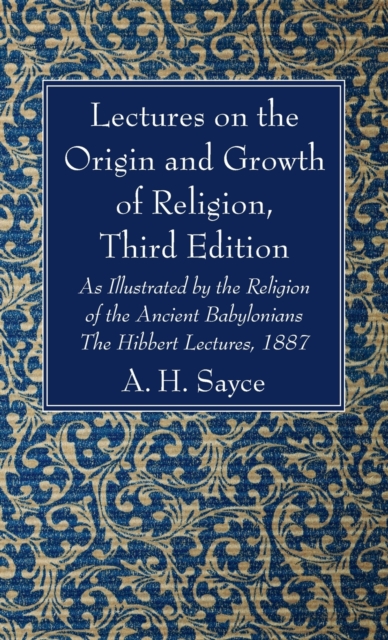 Lectures on the Origin and Growth of Religion, Third Edition, Hardback Book