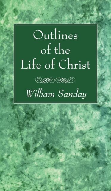 Outlines of the Life of Christ, Hardback Book