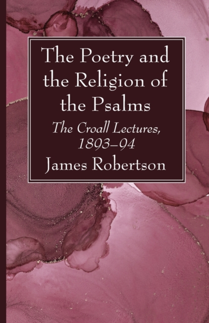 The Poetry and the Religion of the Psalms, Paperback / softback Book
