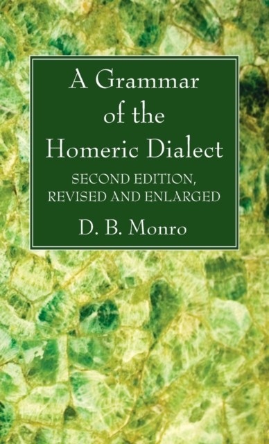 A Grammar of the Homeric Dialect, Second Edition, Revised and Enlarged, Hardback Book
