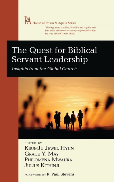 The Quest for Biblical Servant Leadership, Hardback Book