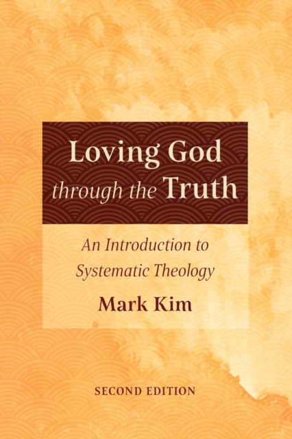 Loving God through the Truth, Second Edition, Paperback / softback Book