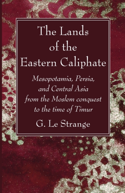 The Lands of the Eastern Caliphate, Paperback / softback Book