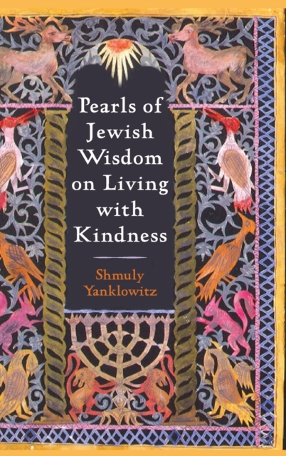 Pearls of Jewish Wisdom on Living with Kindness, Hardback Book