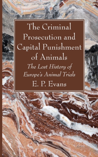 The Criminal Prosecution and Capital Punishment of Animals, Paperback / softback Book