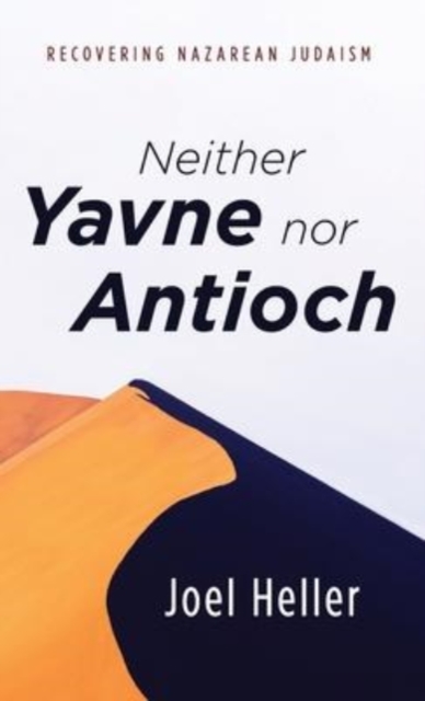 Neither Yavne nor Antioch, Hardback Book