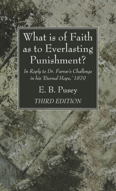 What is of Faith as to Everlasting Punishment?, Third Edition, Hardback Book