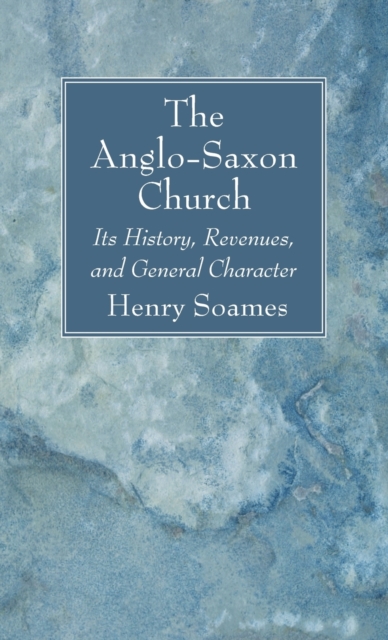 The Anglo-Saxon Church, Hardback Book