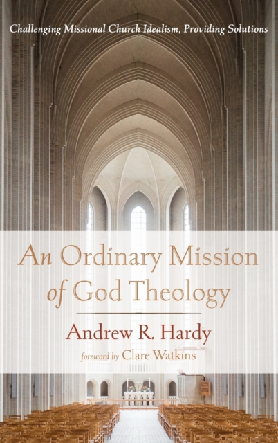 An Ordinary Mission of God Theology, Hardback Book