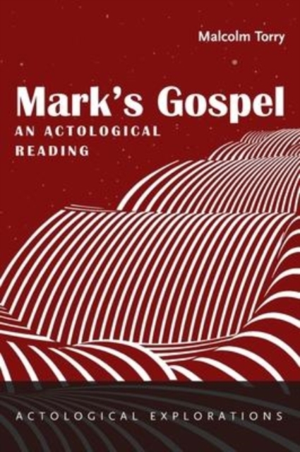 Mark's Gospel : An Actological Reading, Hardback Book