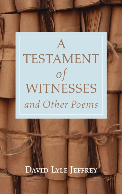 A Testament of Witnesses and Other Poems, Hardback Book
