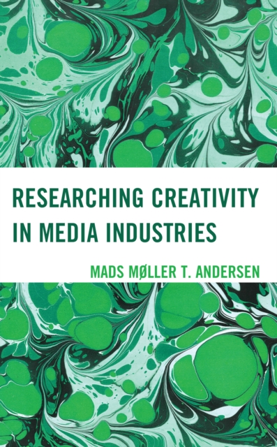 Researching Creativity in Media Industries, Paperback / softback Book
