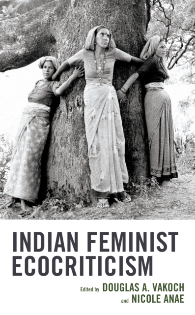 Indian Feminist Ecocriticism, Hardback Book