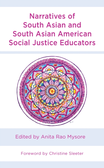 Narratives of South Asian and South Asian American Social Justice Educators, Hardback Book